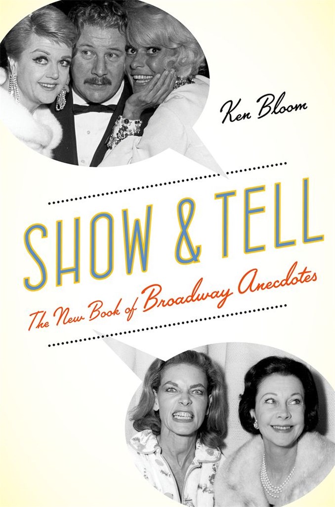 Show and Tell The New Book of Broadway Anecdotes